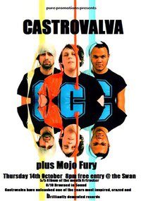 CASTROVALVA plus Mojo Fury, The Swan, October 14!