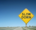 Slow down
