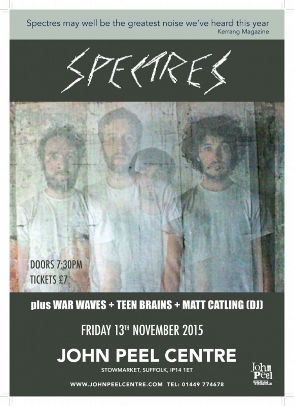 Spectres + support from War Waves + Teen Brains at John Peel Centre Friday 13th November