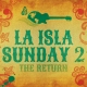LA ISLA SUNDAY: THE RETURN @ The Steamboat Tavern, Ipswich, This Sun 21st Oct